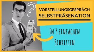 Selbstpräsentation im Vorstellungsgespräch 3 Schritte Antwort auf quotErzählen Sie etwas über sichquot [upl. by Tibbetts800]