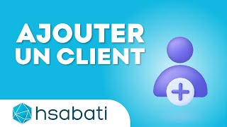 COMMENT AJOUTER UN CLIENT SUR HSABATI [upl. by Nolubez29]