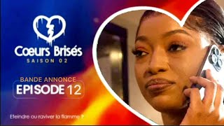 CŒURS BRISÉS  Saison 2  Episode 12  Bande Annonce [upl. by Avah]