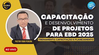 Módulo 2 Capacitação e Desenvolvimento de Projetos para a EBD 2025 [upl. by Ebbarta807]