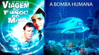 Viagem ao Fundo Do Mar Episódio 2 A Bomba Humana [upl. by Braunstein]