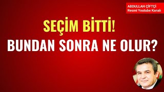 SEÇİM BİTTİ BUNDAN SONRA NE OLABİLİR Abdullah Çiftçi [upl. by Eyak]