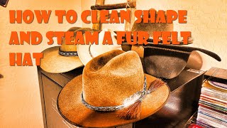 How to Clean Steam and Shape a Fur Felt Hat Stetson Open Road Stratoliner Fedora Western Cowboy [upl. by Rases]