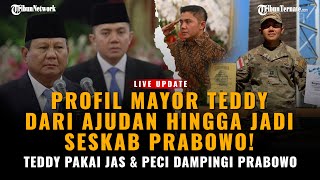 🔴LIVEUPDATE  DARI AJUDAN JADI SESKAB PRABOWO PROFIL MAYOR TEDDY  DAMPINGI PRABOWO PAKAI PECI [upl. by La]