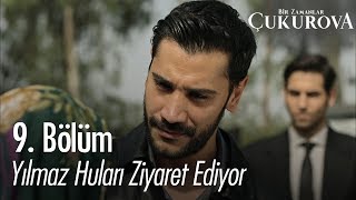 Yılmaz huları ziyaret ediyor  Bir Zamanlar Çukurova 9 Bölüm [upl. by Karena]