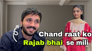 Chand Raat ko Rajab bhai se mili rajabbutt94  Chand Raat Vlog  Zahra Nadeem [upl. by Pippa]