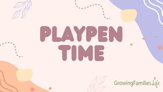 Playpen Time [upl. by Sebastien]