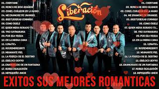 Liberacíon 20 Grandes Éxitos Romanticas 💖 Grupo Liberación Mix 2024💖Liberacíon Sus Mejores Canciones [upl. by Amoeji]