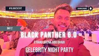 BLACK PANTHER 60  2ND DAY EVENT  ETIHAD ARENA  ABU DHABI  LAVISHH CHAUDHARY  CELEBRITY [upl. by Ozner]