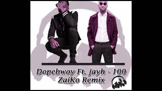 Dopebwoy  100 ft Jayh ZaiKo Remix [upl. by Anayia946]