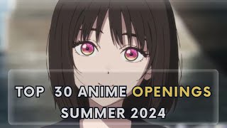 Top 30 Anime Openings Of Summer 2024 [upl. by Aihpos]