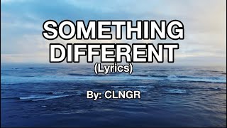 CLNGRSomething different lyrics somethingdifferent lyrics jlyricq [upl. by Konstantine885]