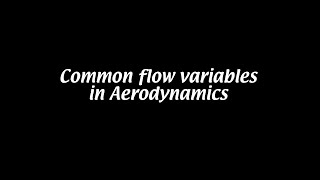 Common aerodynamic variables Aerodynamics 2 [upl. by Cindie]