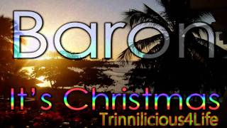 Baron  Its Christmas  2009 Parang Soca  Christmas Music [upl. by York511]