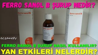 Ferro Sanol B Şurup Nedir Ferro Sanol B Şurup Yan Etkileri NelerdirFerro Sanol B Nasıl Kullanılır [upl. by Onirefes]