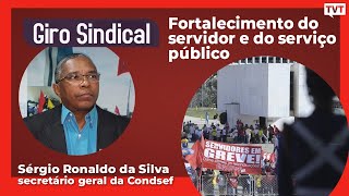 A importância de fortalecer o servidor público para um serviço público de qualidade  Giro Sindical [upl. by Blair]