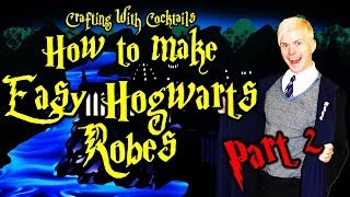 DIY Harry Potter Robes PART 2  Crafting With Cocktails 313 [upl. by Genisia857]