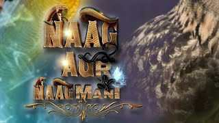 Naag Aur Naagmani  Full Episode  Naagin 7 Fanmade episode [upl. by Mia]