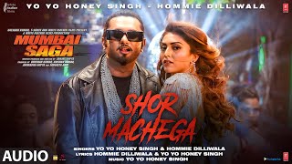 Shor Machega Audio Yo Yo Honey Singh Hommie Dilliwala Mumbai Saga  Emraan HashmiJohn Abraham [upl. by Airliah]