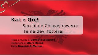 Kat e Qiç Secchio e Chiave ovvero Te ne devi fottere [upl. by Clarabelle585]