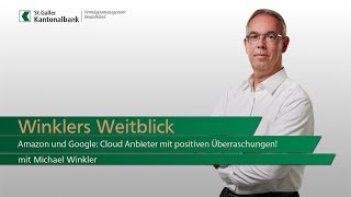 Winklers Weitblick  Amazon und Google Cloud Anbieter mit positiven Überraschungen [upl. by Eednac]