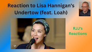 Reaction to Lisa Hannigans Undertow Feat Loah  Live [upl. by Aelrac]