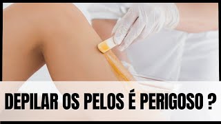 Depilar os pelos é perigoso [upl. by Suehtomit]