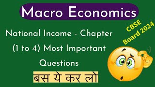 CBSE Board 2024  Macro Economics  National Income  Chapter 1 to 4  Important Questions cbse [upl. by Mccollum456]