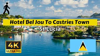 Walking around Castries From Bel Jou Hotel to WaterFront Castries Town Saint Lucia 4K [upl. by Sauer]