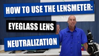 How To Use The Lensmeter  Eyeglass Lens Neutralization [upl. by Morna]