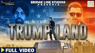 TRUMPLAND  Virk Sanete Wala  G SKillz  DirectorJAYDEE  BRIDGELINESTUDIOS [upl. by Oiretule748]