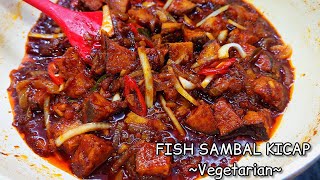 FISH SAMBAL KICAP simple and delicious recipes Vegetarian [upl. by Fanchon]