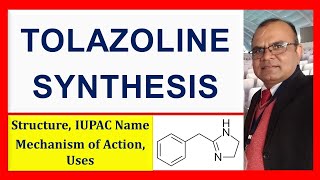 Tolazoline Synthesis \\Structure\\ IUPAC Name\\Mechanism of action\\Uses\\ [upl. by Alves772]