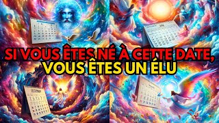 ÉLUS 🔮 SI VOUS ÊTES NÉ À CES DATES VOUS ÊTES UN ÉLU DE DIEU [upl. by Aduhey]