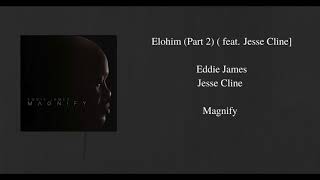 Elohim Part 2  feat Jesse Cline [upl. by Byrann297]