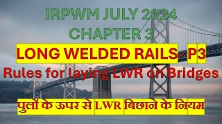 Provision of LWR on Bridges LWR PART 3 IRPWM JULY 2024 CH3ertrivendrakumar [upl. by Atikahs840]