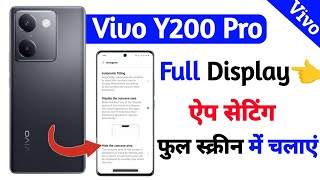 full display app setting on vivo y200 pro  vivo y200 pro use full display app setting [upl. by Eidissac]