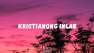 Kent Charcos  Kristyanong Inlab ft Pamela lyrics [upl. by Aihtela857]