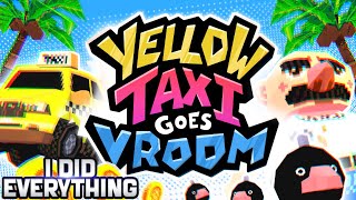 I did EVERYTHING in Yellow Taxi Goes Vroom [upl. by Dacey318]