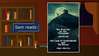 The Watcher by the Threshold John Buchan The Cask of Amontillado Poe read by Sam [upl. by Rodenhouse]