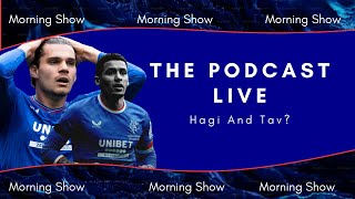 Rangers FC The Future For Hagi and Tav [upl. by Piggy147]