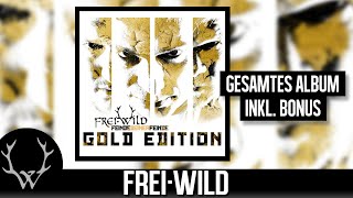 FreiWild  Feinde deiner Feinde Gold Edition  Gesamtes Album inkl Bonus [upl. by Faludi]