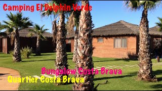 Camping El Delfin Verde  Quartier et bungalow costa brava [upl. by Irat366]