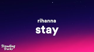 Rihanna  Stay Lyrics I want you to stay [upl. by Iveksarap]