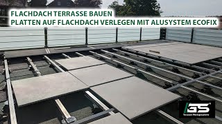 Flachdach Terrasse einfach selber bauen mit Platten und dem Alusystem Ecofix  Platten verlegen [upl. by Tnomad]