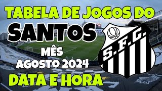 TABELA DE JOGOS DO SANTOS  MÊS DE AGOSTO DE 2024 NO CAMPEONATO BRASILEIRO SÉRIE B 2024 [upl. by Everest962]