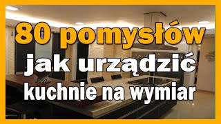 80 pomysłów jak urządzić kuchnie na wymiar [upl. by Nikolos]