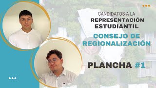 Candidatos a la Representación Estudiantil al Consejo de Regionalización Plancha 1 [upl. by Finnegan407]