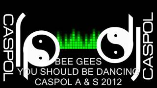 BEE GEES YOU SHOULD BE DANCING DJ CASPOL NOVIEMBRE 2012 [upl. by Rankin]