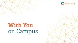 With You On Campus  A Gathering to Help You Spiritually Prepare  InterVarsity [upl. by Ernestus]